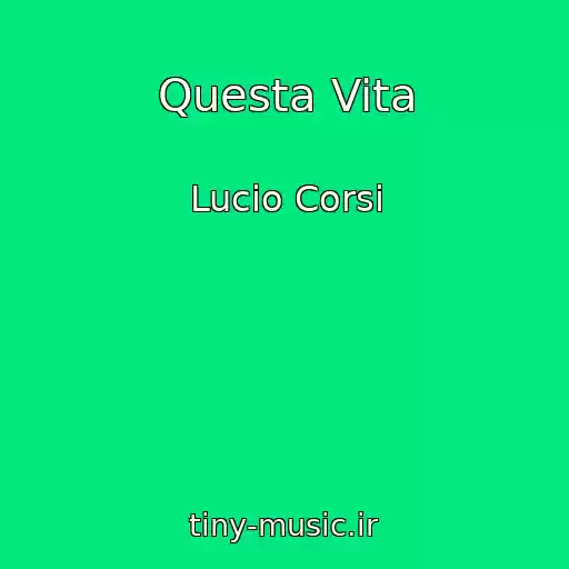 کاور آهنگ Questa Vita از Lucio Corsi
