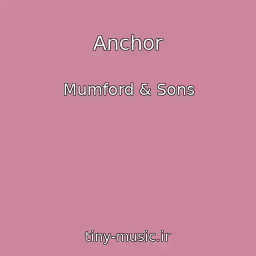 کاور آهنگ Anchor از Mumford & Sons
