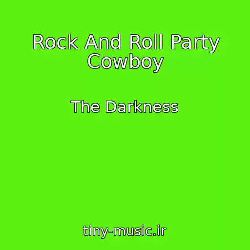 کاور آهنگ Rock And Roll Party Cowboy از The Darkness