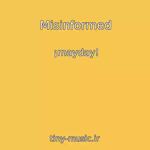 کاور آهنگ Misinformed از ¡mayday!