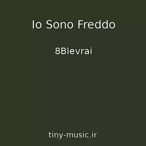 کاور آهنگ Io Sono Freddo از 8Blevrai