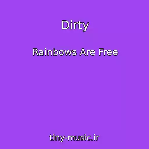 کاور آهنگ Dirty از Rainbows Are Free