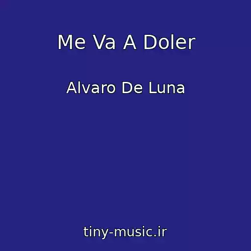 کاور آهنگ Me Va A Doler از Alvaro De Luna