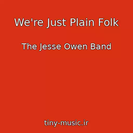 کاور آهنگ We're Just Plain Folk از The Jesse Owen Band