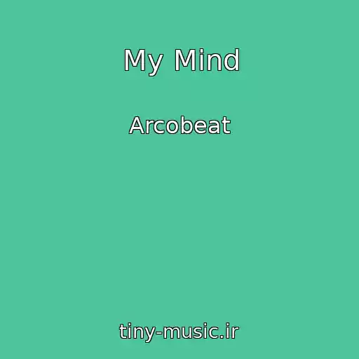 کاور آهنگ My Mind از Arcobeat