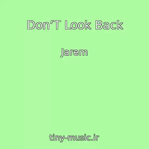 کاور آهنگ Don’T Look Back از Jarem