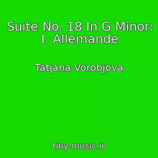 کاور آهنگ Suite No. 18 In G Minor: I. Allemande از Tatjana Vorobjova