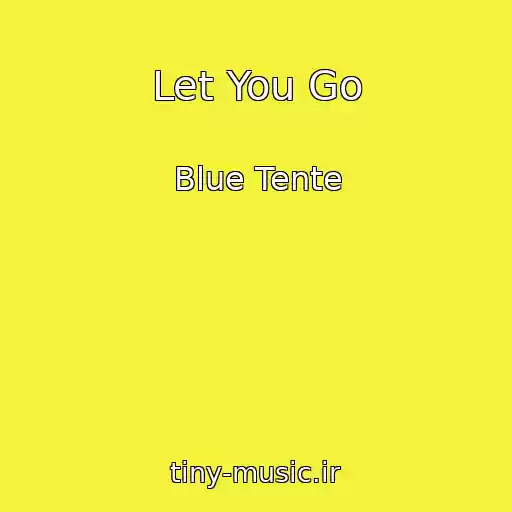کاور آهنگ Let You Go از Blue Tente