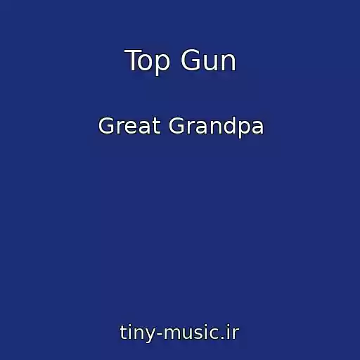 کاور آهنگ Top Gun از Great Grandpa