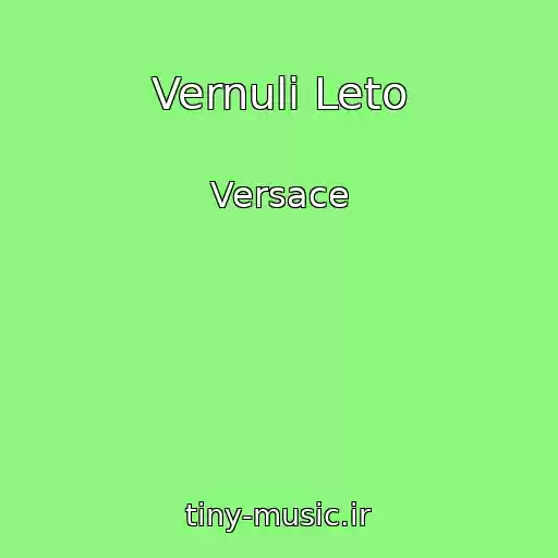کاور آهنگ Vernuli Leto از Versace