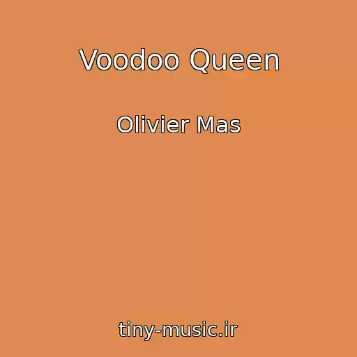 کاور آهنگ Voodoo Queen از Olivier Mas