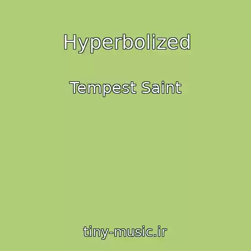 کاور آهنگ Hyperbolized از Tempest Saint