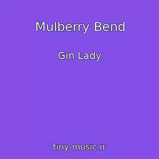 کاور آهنگ Mulberry Bend از Gin Lady