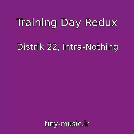 کاور آهنگ Training Day Redux از Distrik 22, Intra-Nothing