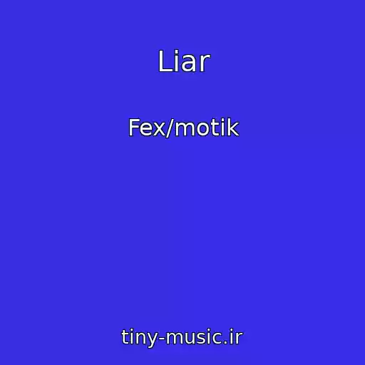 کاور آهنگ Liar از Fex/motik