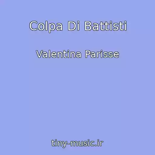 کاور آهنگ Colpa Di Battisti از Valentina Parisse