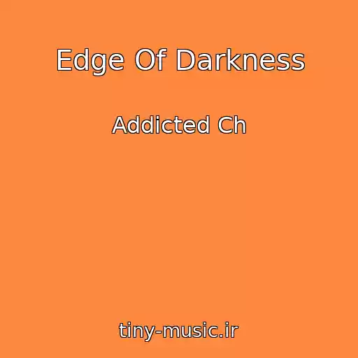 کاور آهنگ Edge Of Darkness از Addicted Ch