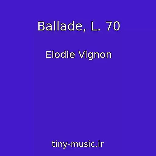 کاور آهنگ Ballade, L. 70 از Elodie Vignon