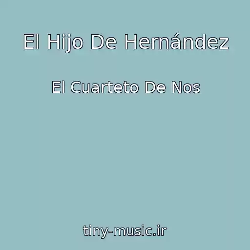 کاور آهنگ El Hijo De Hernández از El Cuarteto De Nos