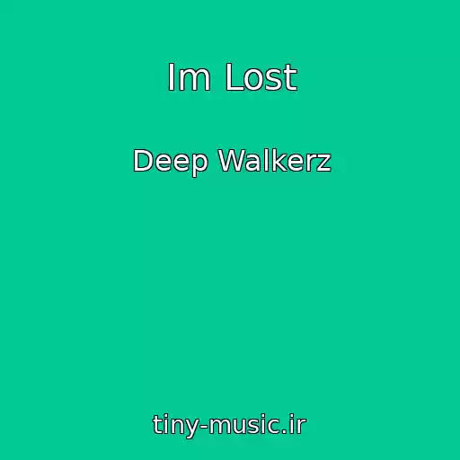 کاور آهنگ Im Lost از Deep Walkerz