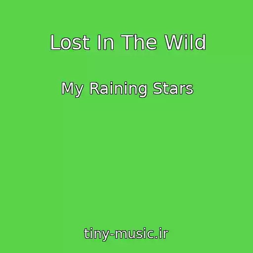 کاور آهنگ Lost In The Wild از My Raining Stars