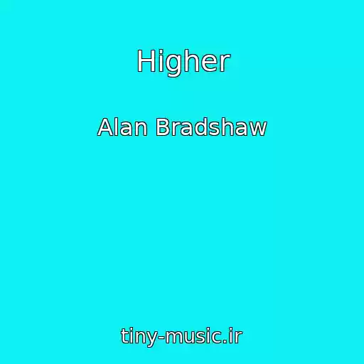 کاور آهنگ Higher از Alan Bradshaw