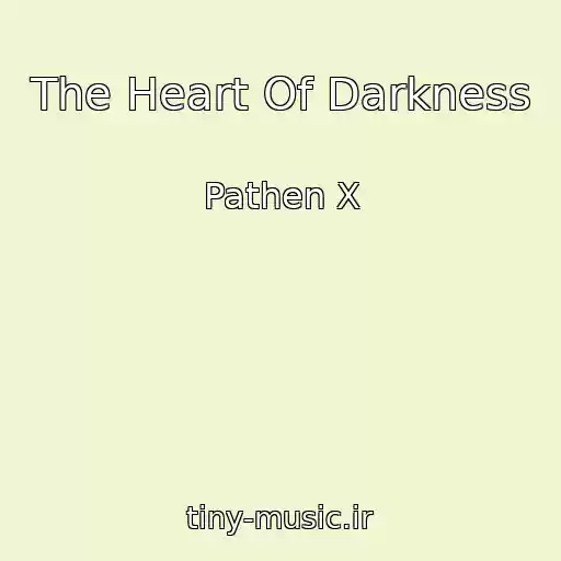 کاور آهنگ The Heart Of Darkness از Pathen X