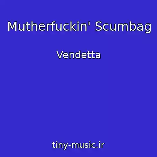 کاور آهنگ Mutherfuckin' Scumbag از Vendetta