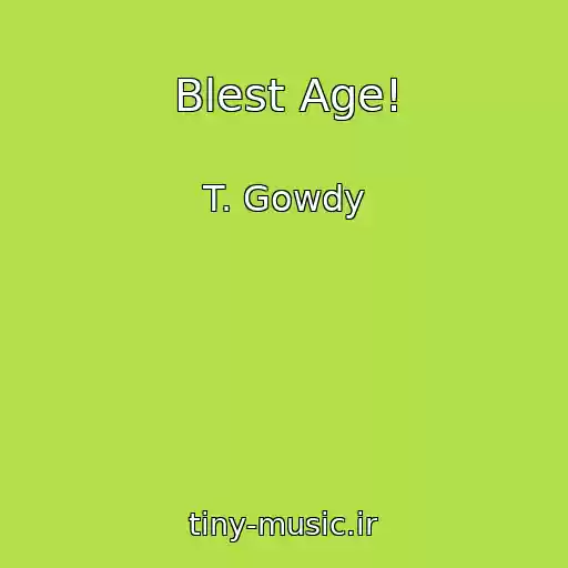 کاور آهنگ Blest Age! از T. Gowdy