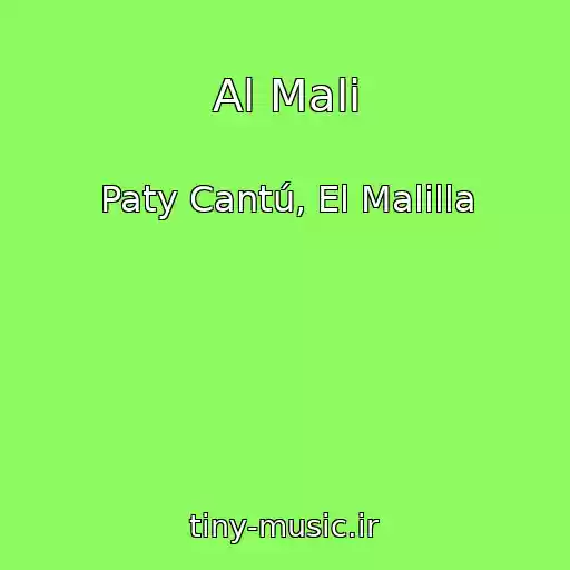 کاور آهنگ Al Mali از Paty Cantú, El Malilla