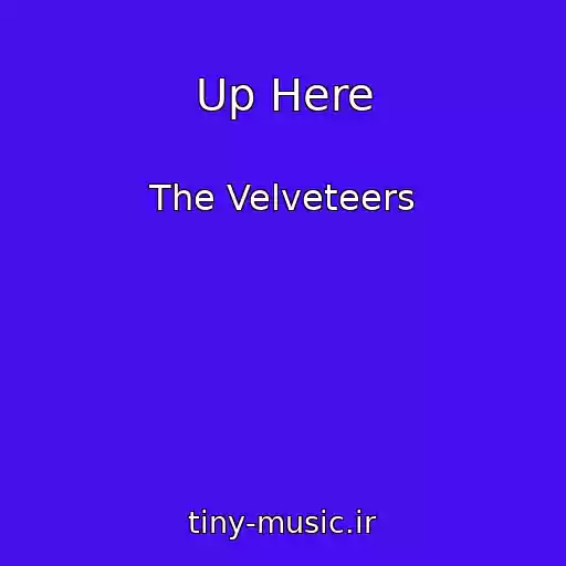 کاور آهنگ Up Here از The Velveteers