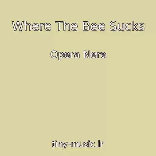کاور آهنگ Where The Bee Sucks از Opera Nera