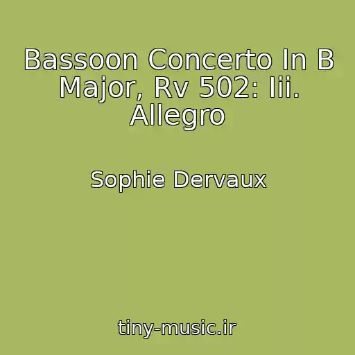 کاور آهنگ Bassoon Concerto In B Major, Rv 502: Iii. Allegro از Sophie Dervaux