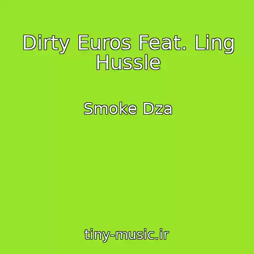 کاور آهنگ Dirty Euros Feat. Ling Hussle از Smoke Dza