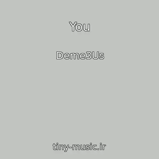 کاور آهنگ You از Deme3Us