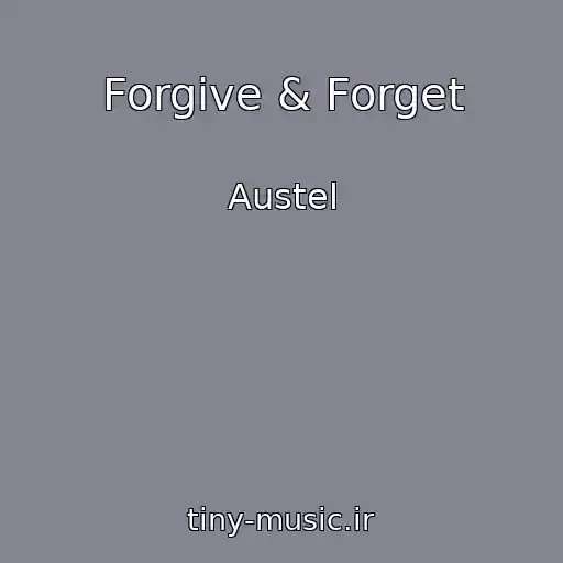 کاور آهنگ Forgive & Forget از Austel