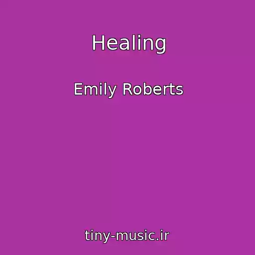 کاور آهنگ Healing از Emily Roberts