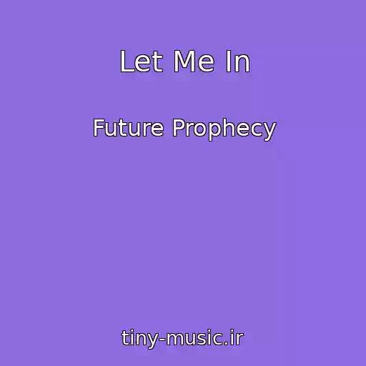 کاور آهنگ Let Me In از Future Prophecy