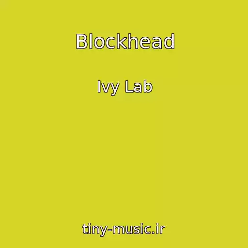 کاور آهنگ Blockhead از Ivy Lab