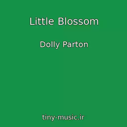 کاور آهنگ Little Blossom از Dolly Parton