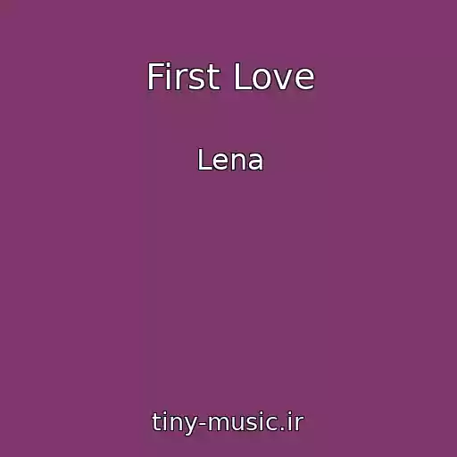 کاور آهنگ First Love از Lena