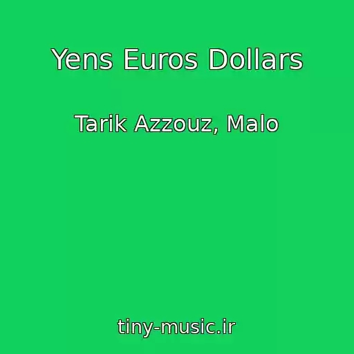 کاور آهنگ Yens Euros Dollars از Tarik Azzouz, Malo