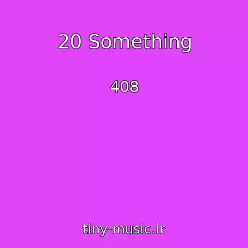 کاور آهنگ 20 Something از 408