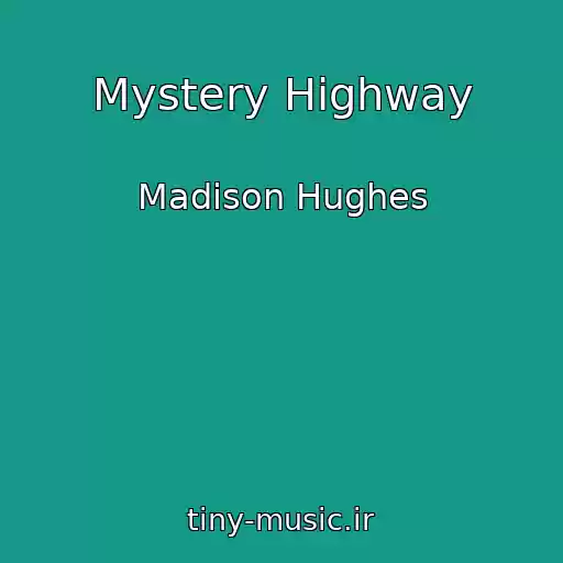 کاور آهنگ Mystery Highway از Madison Hughes