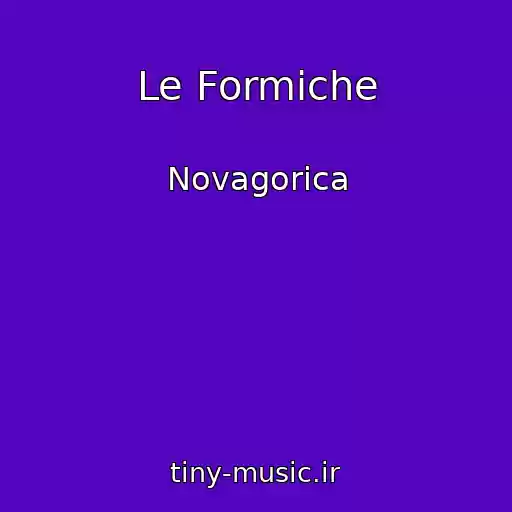 کاور آهنگ Le Formiche از Novagorica