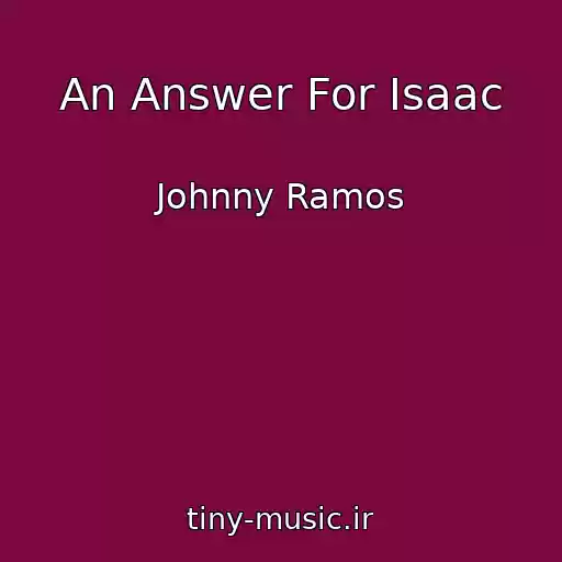 کاور آهنگ An Answer For Isaac از Johnny Ramos