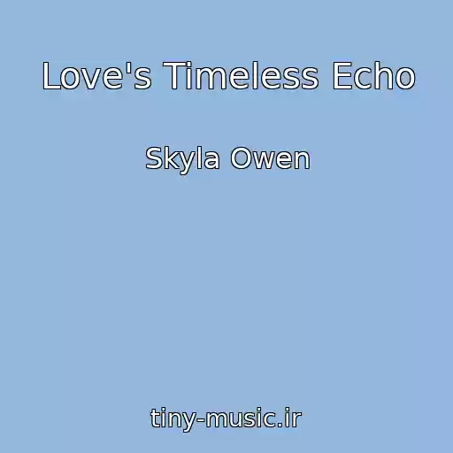 کاور آهنگ Love's Timeless Echo از Skyla Owen