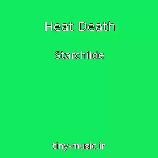 کاور آهنگ Heat Death از Starchilde