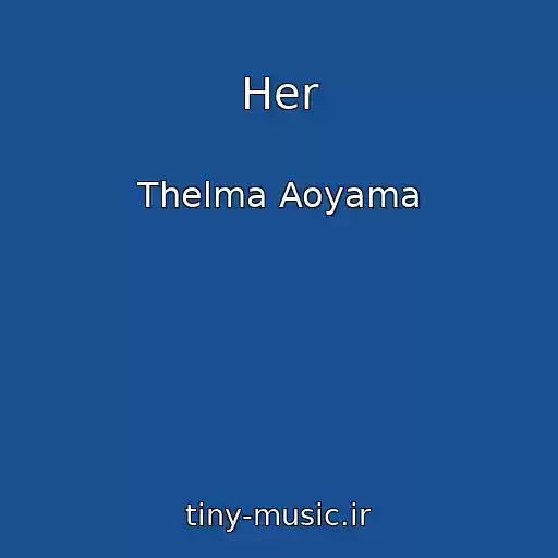 کاور آهنگ Her از Thelma Aoyama