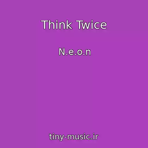 کاور آهنگ Think Twice از N.e.o.n
